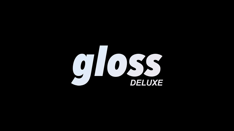 Introducing Gloss Deluxe