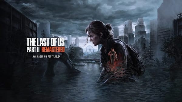 The Last Of Us Part 2 gets a remaster — because who remembers 2020